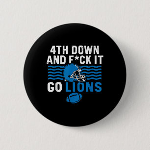 4. Nach unten und Fick it Go Lions Button