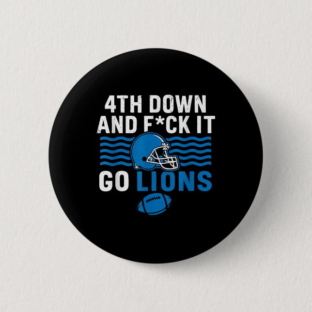 4. Nach unten und Fick it Go Lions Button (Vorderseite)