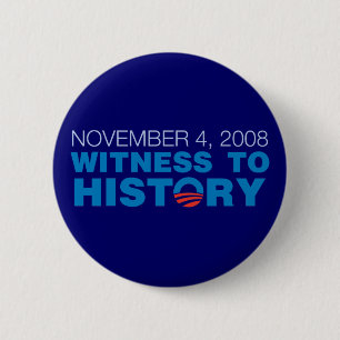 4. November 2008: Zeuge zum Geschichtsknopf Button