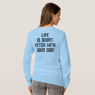 4 Paws Adrift Leben ist kurz. Hol deinen Hund. Lan T-Shirt