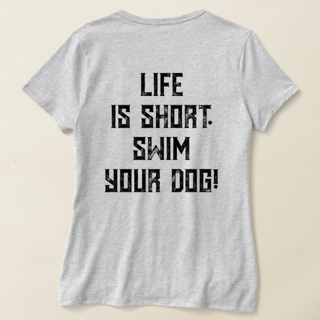 4 Paws Adrift Life ist kurz. Schwimmen Sie Ihren H T-Shirt (AblageHinten)