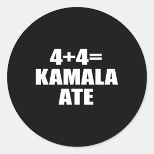 4 Plus 4 Equal Kamala Ate Vote Kamala Funny Sprich Runder Aufkleber