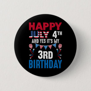 4. Und ja, es ist mein 3. Geburtstag amerikanische Button