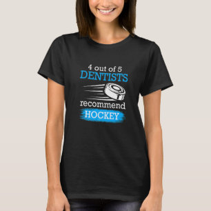 4 von 5 Zahnärzten empfehlen Hockey Eishockey  1 T-Shirt