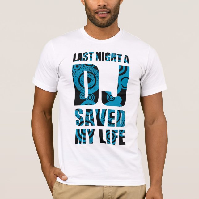 4DJS Last Night der DISKJOCKEY save my Life T-Shirt (Vorderseite)
