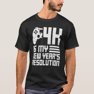 4k ist mein Neujahrsvorschuss für eine Online-Lösu T-Shirt