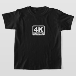 4K-T-Shirt T-Shirt