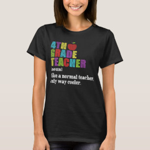 4th Grad Teacher Definition Funny School Gift T-Shirt