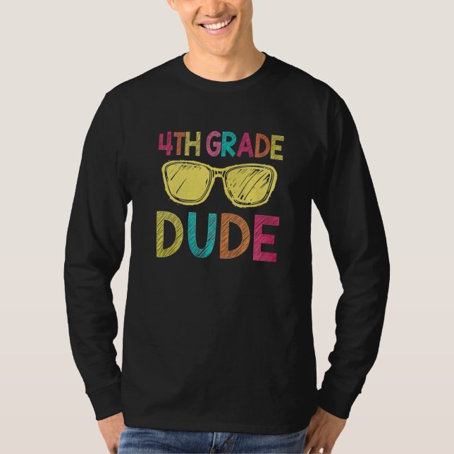4th Grade Dude   Back To School  4th Grade T-Shirt (Vorderseite)