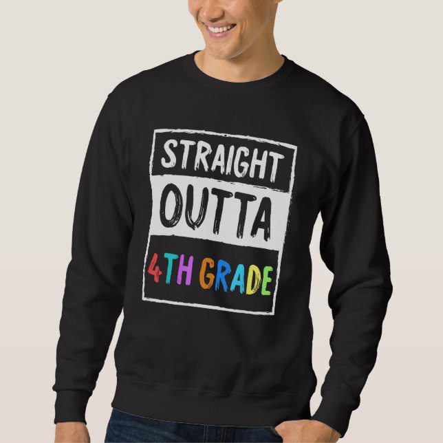 4th Grader Trendy School Gift Straight Outta 4th G Sweatshirt (Vorderseite)