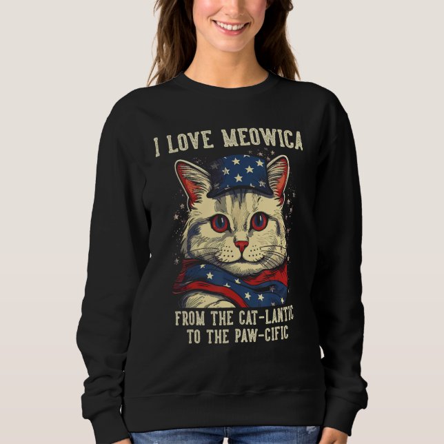 4th July Cat Mom I Love Meowica Patriotic Cat Wome Sweatshirt (Vorderseite)