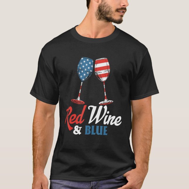 4th July Red Wine And Blue Patriotic T-Shirt (Vorderseite)