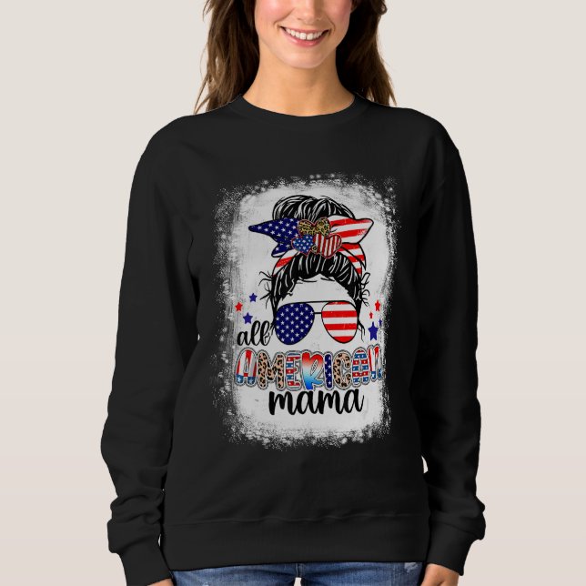 4th Of July American Mama Messy Bun Mom Life Patri Sweatshirt (Vorderseite)