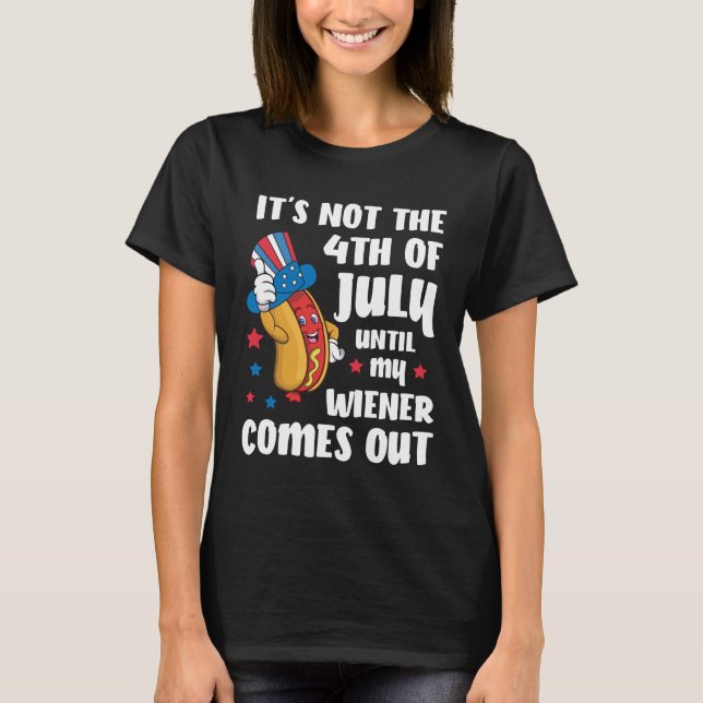 4th of July Funny Wiener, hot dog bbq, offensive  T-Shirt (Vorderseite)