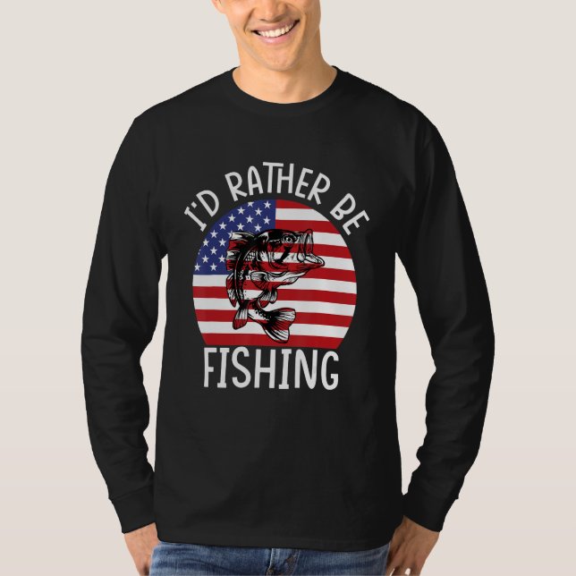 4th of July I d Rather Be Fishing 6 T-Shirt (Vorderseite)