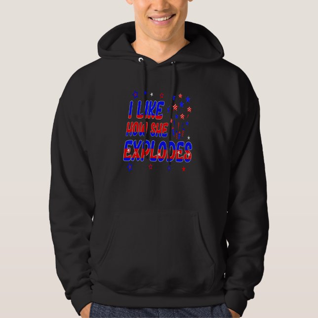 4th of July I Like How She Explodes Men Women USA  Hoodie (Vorderseite)