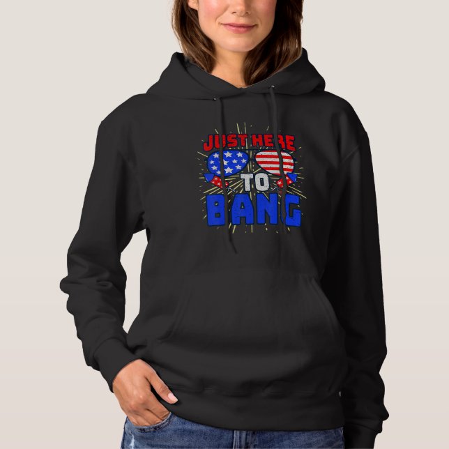 4th Of July I m Just Here To Bang USA Flag Sunglas Hoodie (Vorderseite)