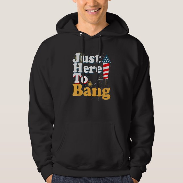 4th Of July I m Just Here To Bang USA Flag Sunglas Hoodie (Vorderseite)