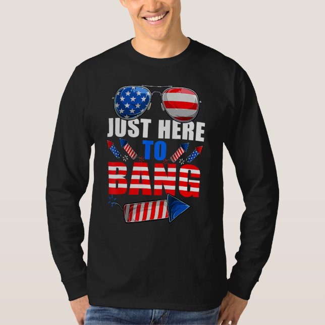 4th Of July I m Just Here To Bang USA Flag Sunglas T-Shirt (Vorderseite)