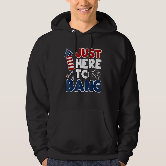 4th Of July Just Here To Bang American Flag Firewo Hoodie (Vorderseite)