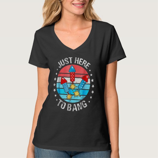 4th Of July Just Here To Bang Fireworks Men Women  T-Shirt (Vorderseite)