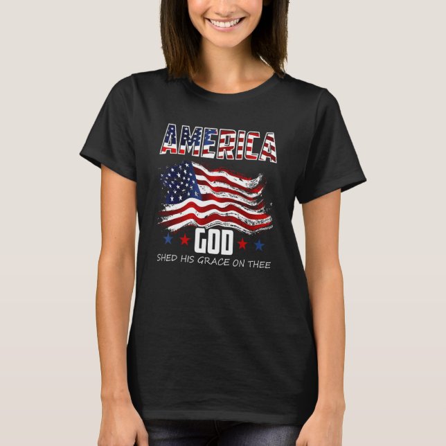 4th of July Men Women America God Shed His Grace o T-Shirt (Vorderseite)