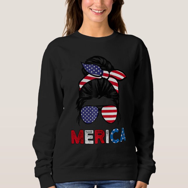 4th Of July Merica Sunglasses Classy Mom Life Mess Sweatshirt (Vorderseite)