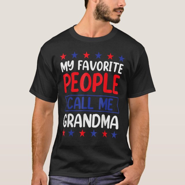 4th Of July  My Favorite People Call Me Grandma T-Shirt (Vorderseite)