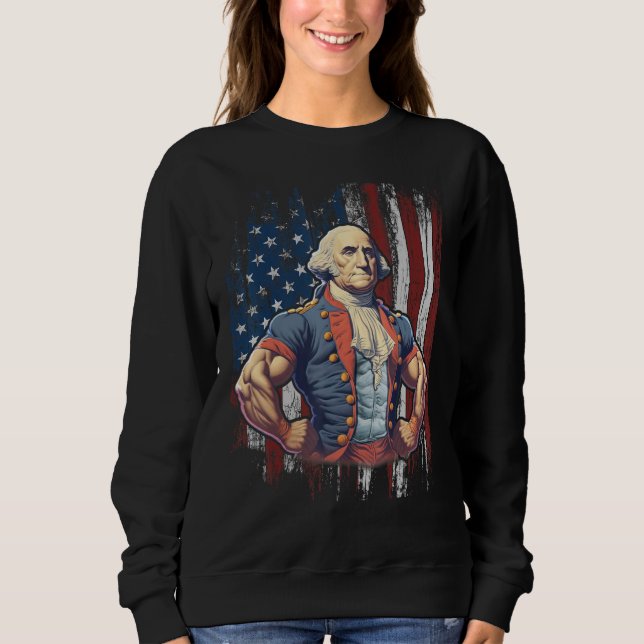 4th of July Patriotic Funny George Washington July Sweatshirt (Vorderseite)