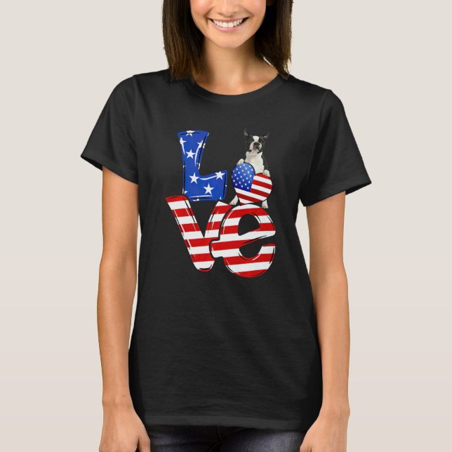 4th Of July Patriotic Love Boston Terrier American T-Shirt (Vorderseite)