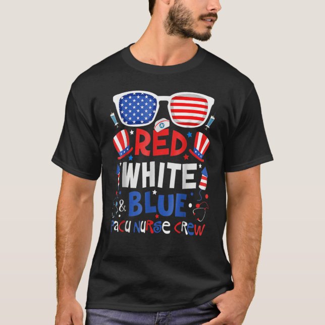 4th Of July Red White Blue PACU Nurse Crew Patriot T-Shirt (Vorderseite)