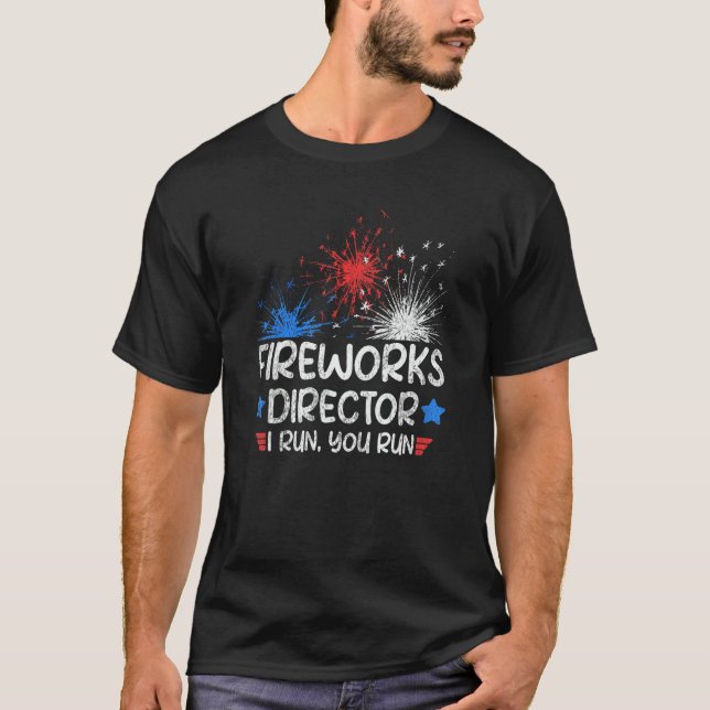 4th Of July Saying Fireworks Director If I Run You T-Shirt (Vorderseite)