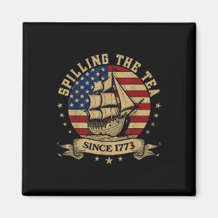 4th of July Spilling The Tea Since 1773 History Te Magnet