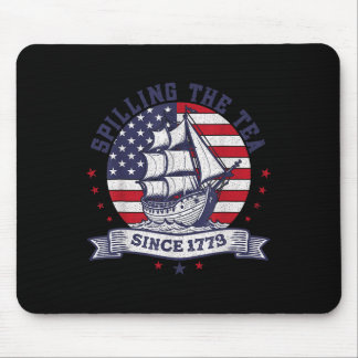 4th of July Spilling The Tea Since 1773 History Te Mousepad