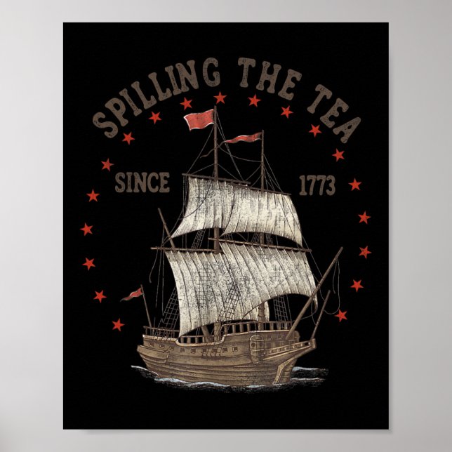 4th of July Spilling The Tea Since 1773 History Te Poster (Vorne)