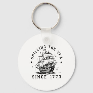 4th of July Spilling The Tea Since 1773 History Te Schlüsselanhänger