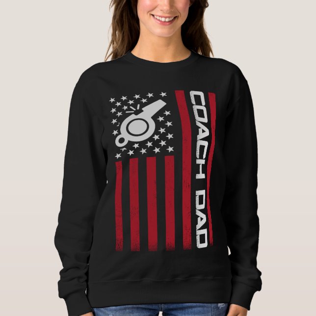 4th of July US Flag Coach Dad  For Father's Day Sweatshirt (Vorderseite)