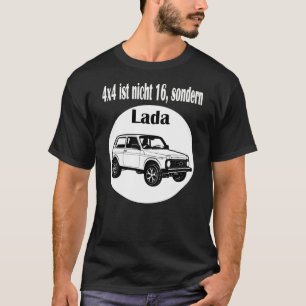 4x4 ist nicht 16, sondern Lada Niva Autoliebhaber T-Shirt