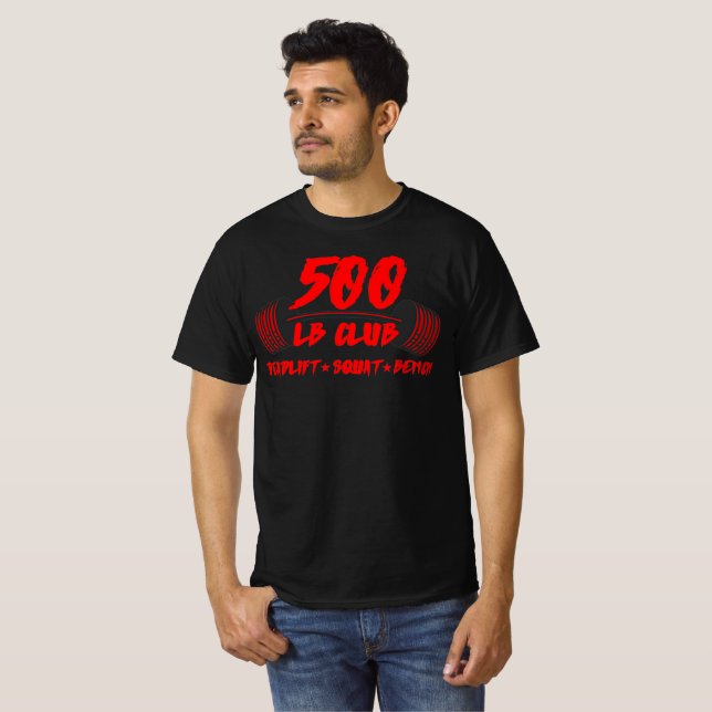 500 LB Club Deadlift, Squat Bench T - Shirt (Vorne ganz)