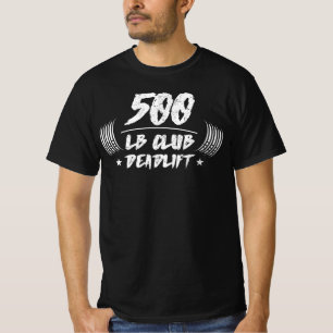 500 Pfund Club Deadlift T - Shirt