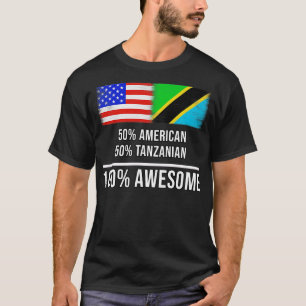 50 American 50 Tansanian 100 Phantastisches Gesche T-Shirt