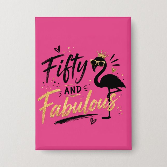 50 and fabulous pink flamingo 50th birthday button (Vorderseite)