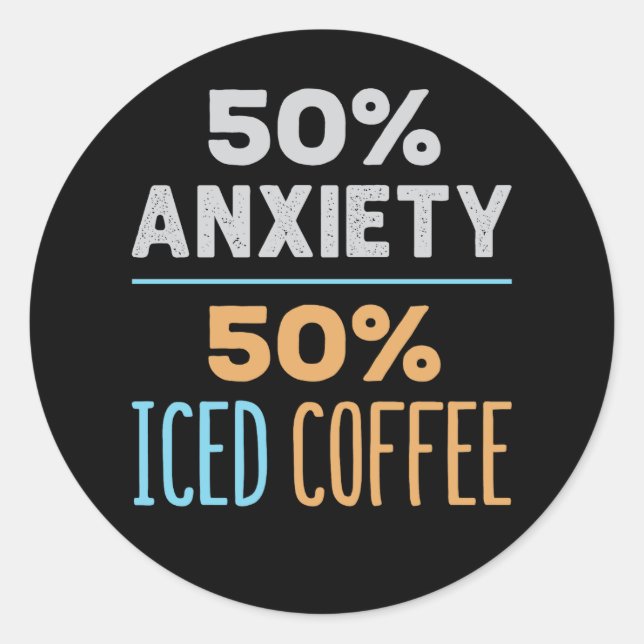 50% Angst 50% Eiskaffee Runder Aufkleber (Vorderseite)