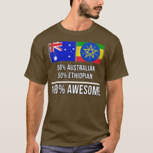 50 Australian 50 Ethiopian 100 Phantastisches Gesc T-Shirt