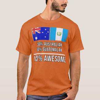 50 Australian 50 Guatemalan 100 Phantastisches Ges T-Shirt