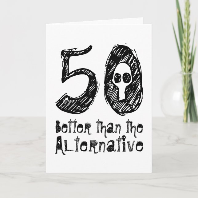 50 besser als Alternative 50. Funny Birthday vZ4 Karte (Vorderseite)