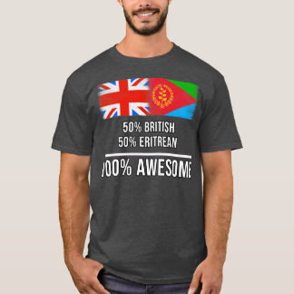 50 Britische 50 Eritreer 100 Phantastisches Gesche T-Shirt