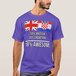 50 Britische 50 Kroatische 100 Phantastisches Gesc T-Shirt