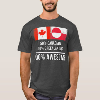 50 Canadian 50 Greenlandic 100 Phantastisches Gesc T-Shirt