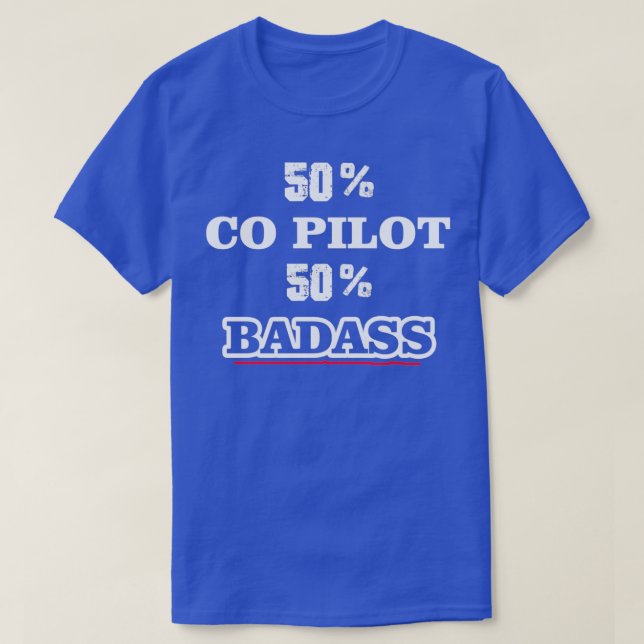 50 Co Pilot 50 Badass  T-Shirt (Design vorne)